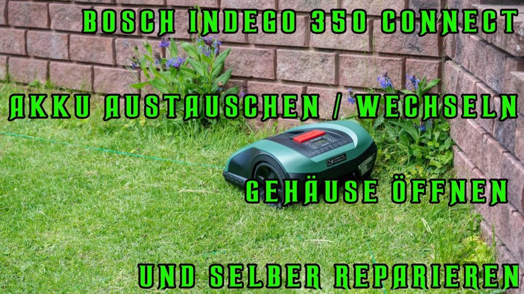 Bosch Indego 350 Rasenmäher Roboter Reparieren, Akku Austauschen/Roboter Gehäuse Öffnen