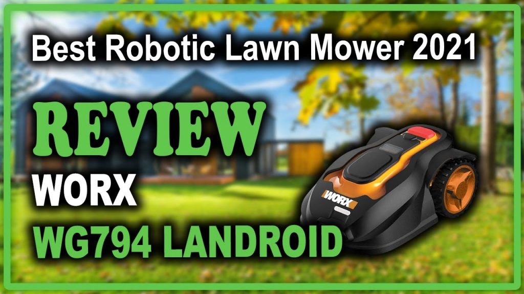 WORX WG794 Landroid Pre-Programmed Robotic Lawn Mower Review - Best Robotic Lawn Mower 2021