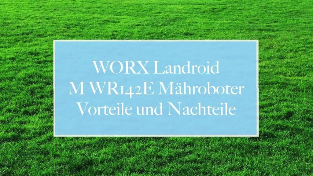 🏡 WORX Landroid M WR142E Mähroboter – Vorteile und Nachteile