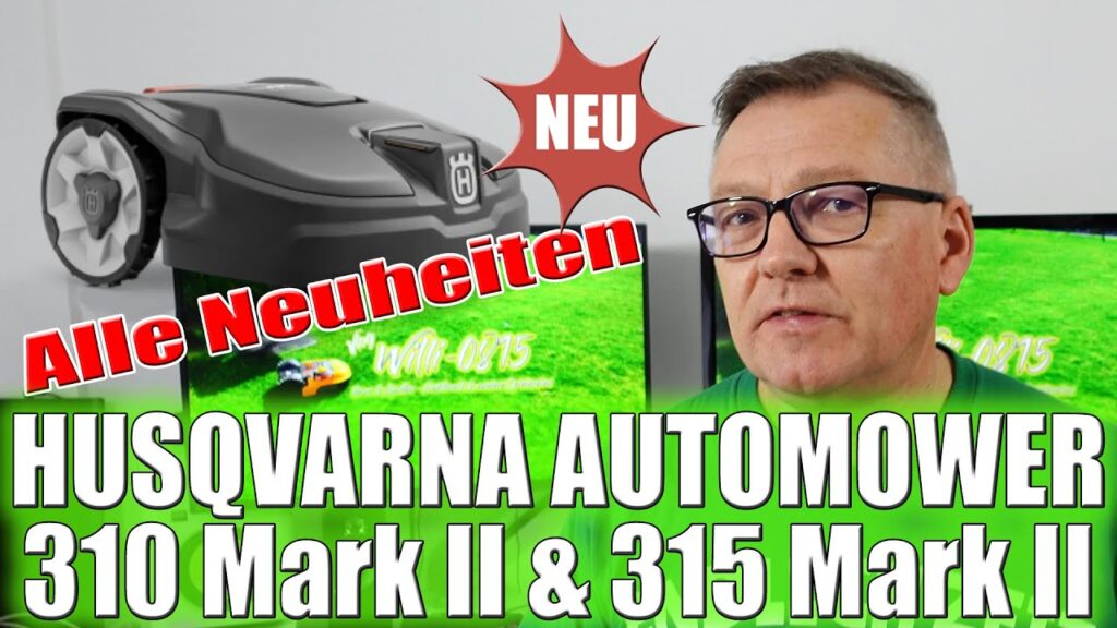 Husqvarna Mähroboter 310 Mark II & 315 Mark II - Alle Neuigkeiten | Willi-0815