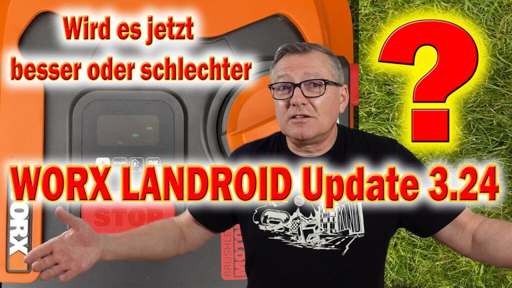 WORX LANDROID Update 3.24 - Wird es jetzt besser oder schlechter? | Willi-0815