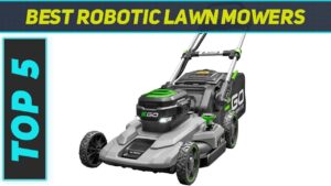 Top 5 Best Robotic Lawn Mowers 2024