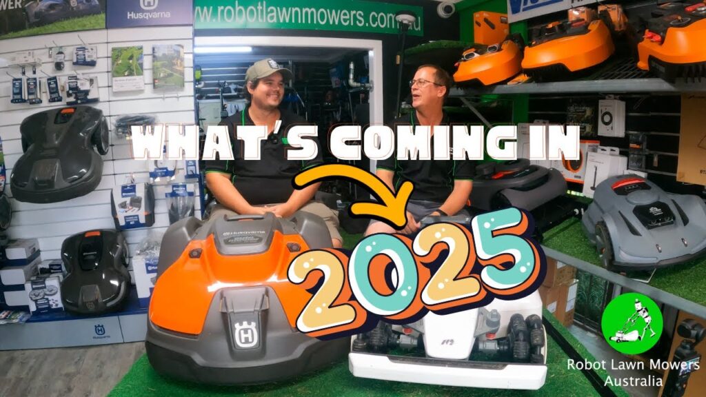 That was 2024 What's new in 2025 | Robot Lawn Mowers Australia