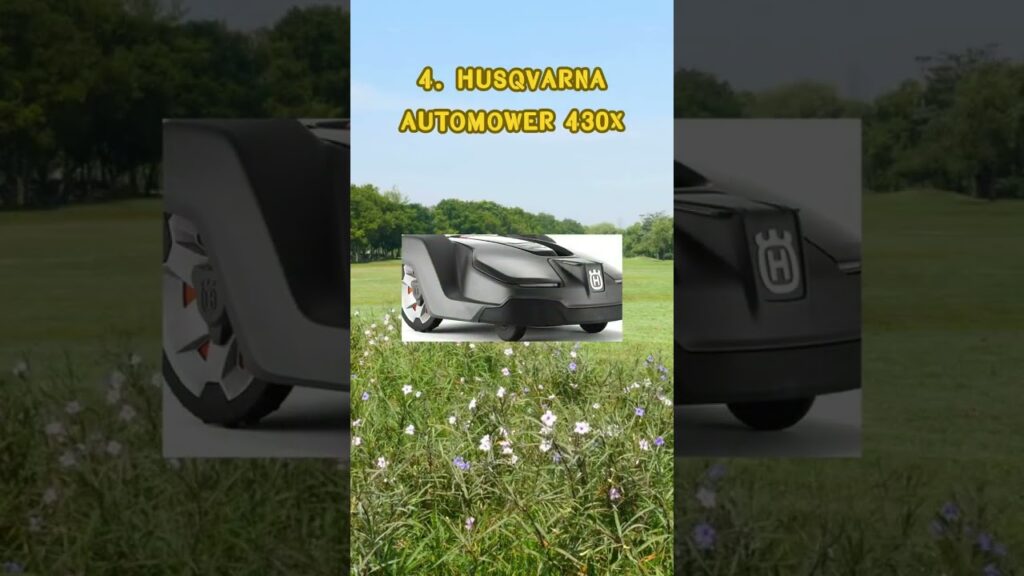 Top 4 Husqvarna Automower Robotic Lawn Mower