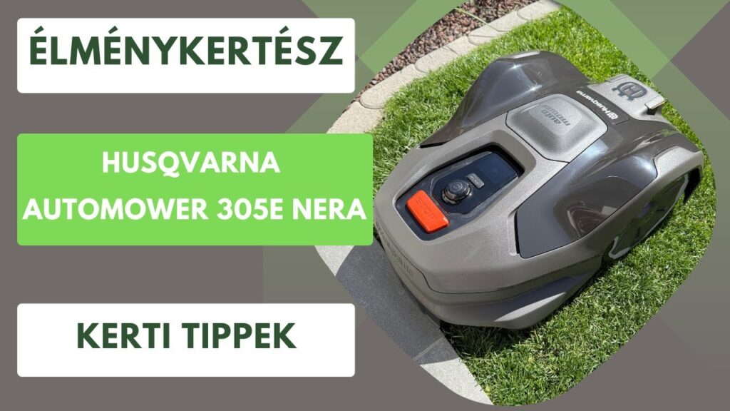 Teszteltem a Husqvarna új Automower 305E NERA robotfűnyíróját és hihetetlen az eredmény!