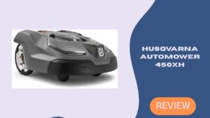 Husqvarna Automower 450XH Review – The Smartest GPS Robotic Lawn Mower for Large Yards!